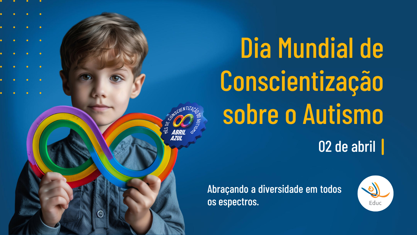 Dia Mundial da Conscientização do Autismo: 02 de abril
